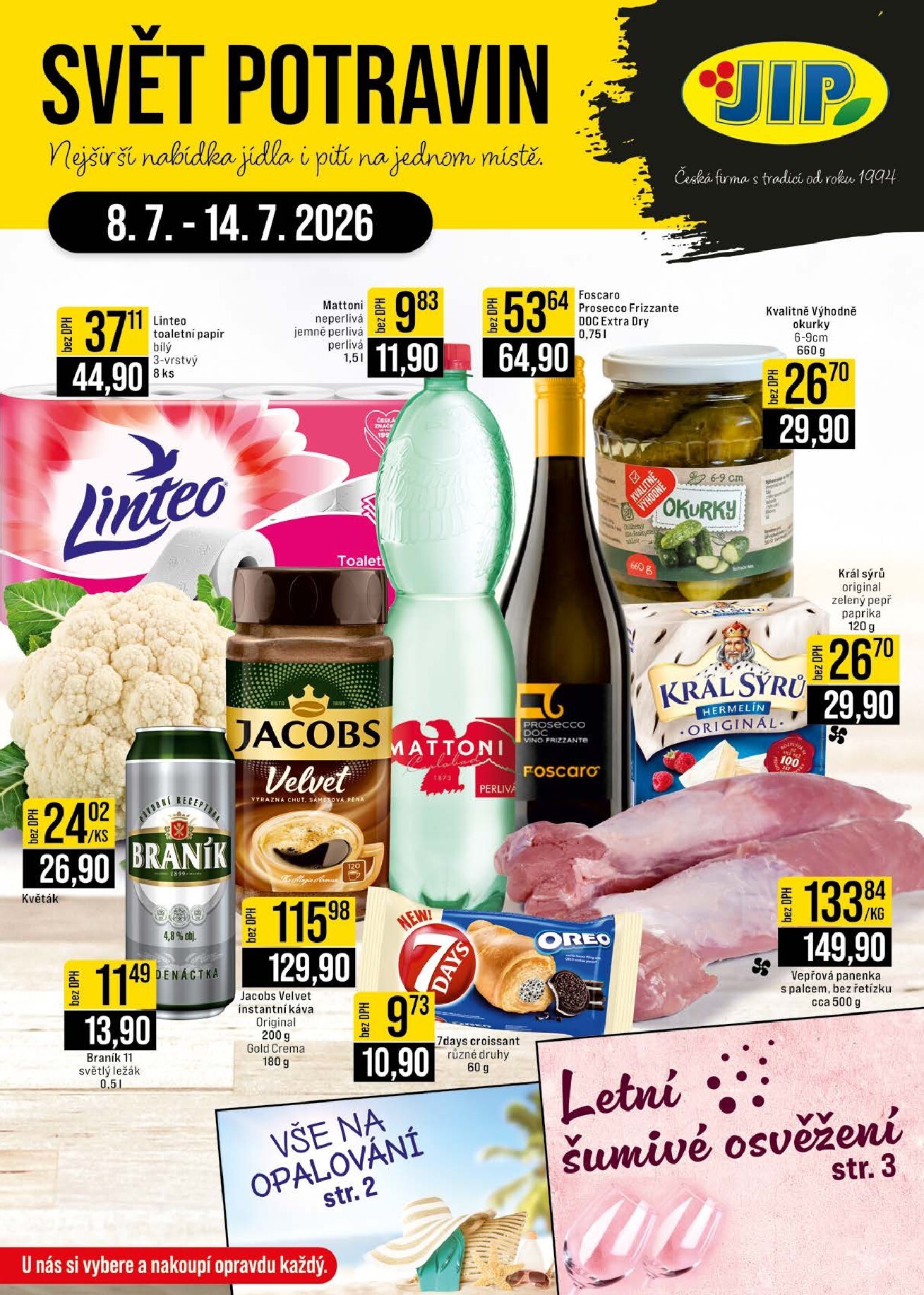 jip - Budoucí JIP - Svět potravin - Brno, Ostrava - Hrabová, Praha - Bořanovice, Jilemnice, Karlovy Vary, Olomouc, Pardubice, Zlín, Polička leták platný od středy 08.07.2026 do úterý 14.07.2026