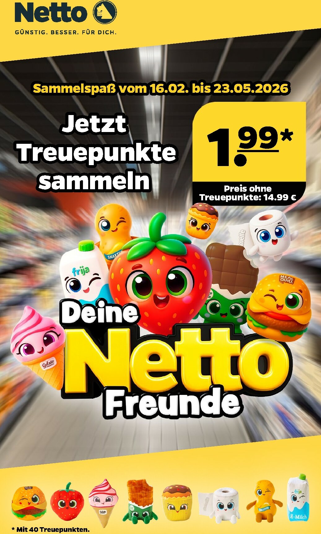 netto - Netto - Deine Netto Freunde-Prospekt gültig vom 16.02.2026 bis 23.05.2026