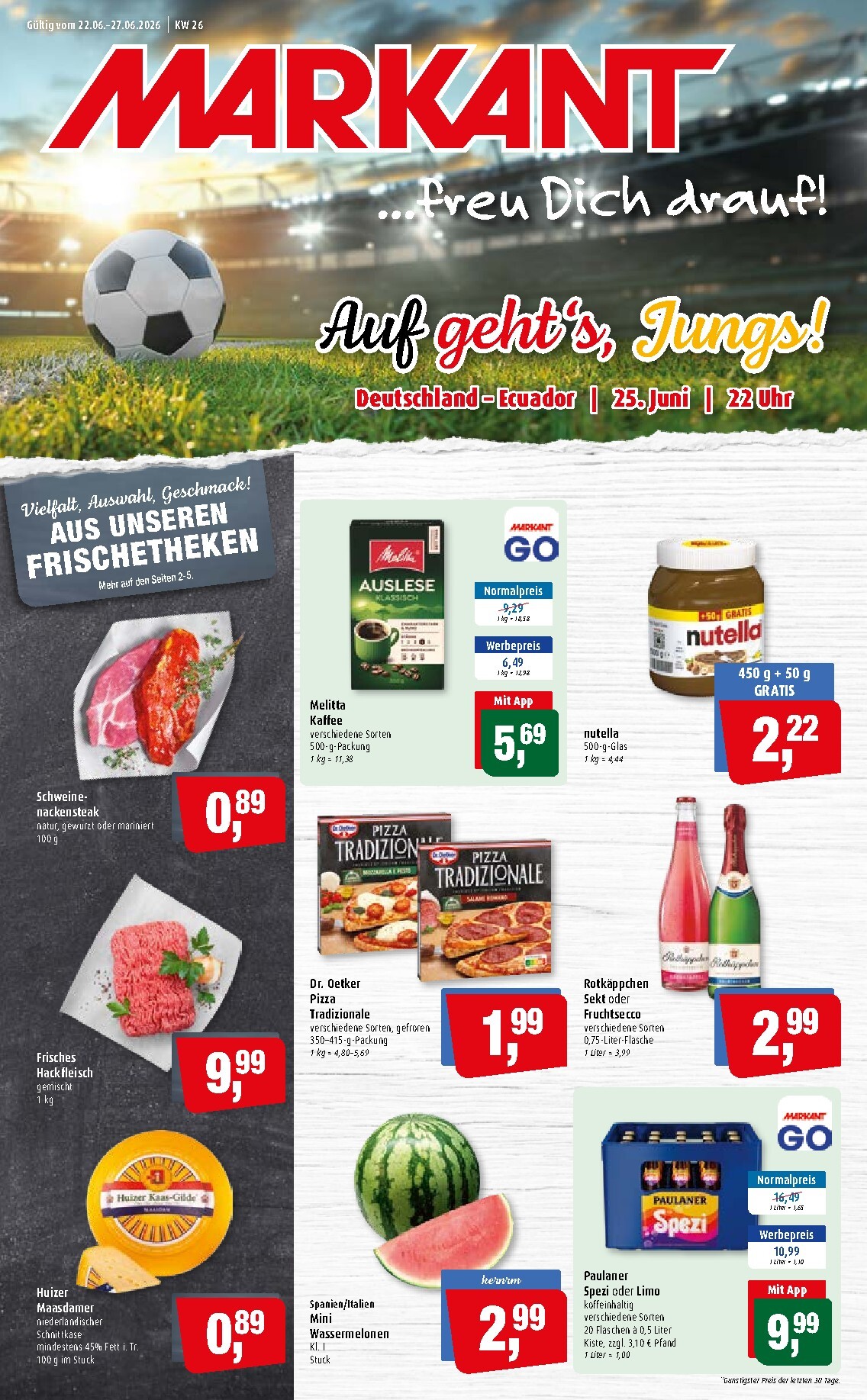 markant-freu-dich-drauf - Markant Freu Dich Drauf Prospekt nächste Woche – von Montag 22.06.2026 bis Samstag 27.06.2026