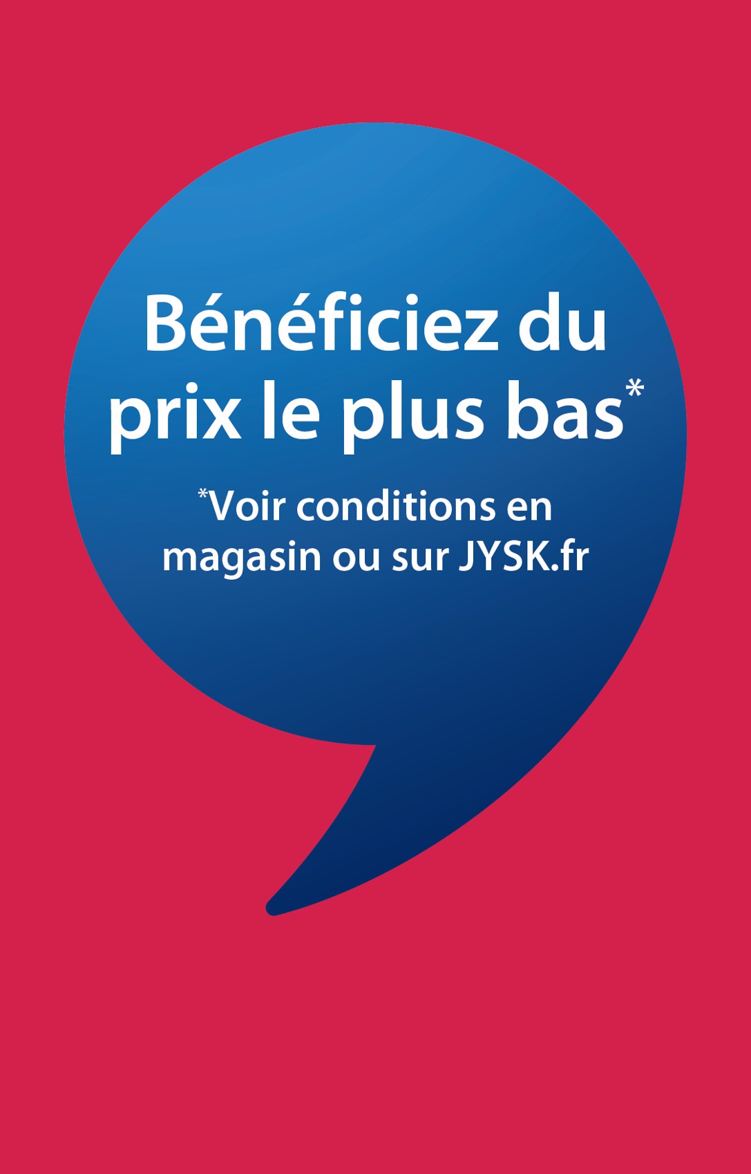 jysk - Current JYSK - Offres exceptionnelles leaflet valid from du mercredi 24/06/2026 to du mardi 21/07/2026 - page: 4