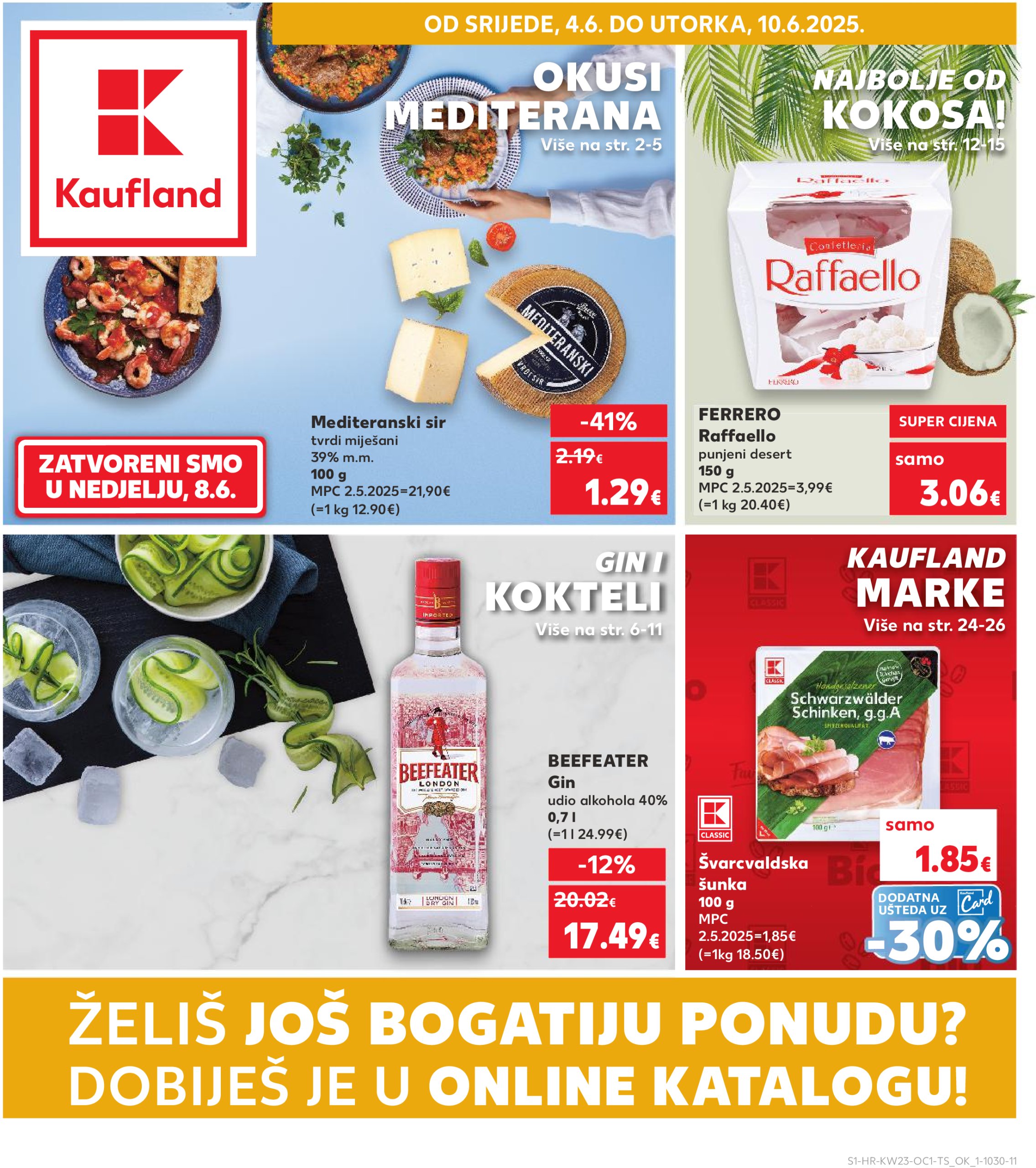 kaufland - Prelistajte ovaj Kaufland - Želiš još bogatiju ponudu katalog, vrijedi od 04.06. do 10.06.