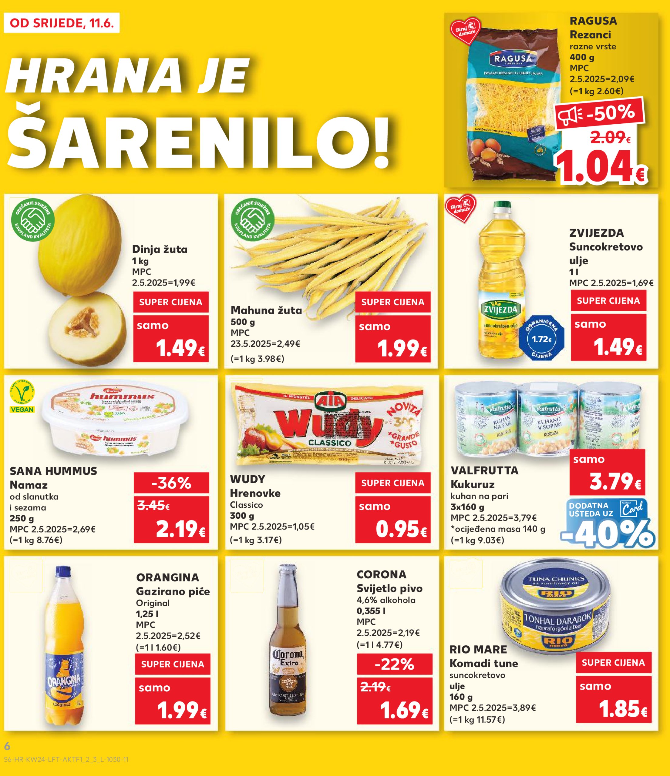 kaufland - Prelistajte katalog Kaufland, vrijedi od 11.06. do 17.06. - page: 6 kaufland - Prelistajte katalog Kaufland, vrijedi od 11.06. do 17.06. - page: 6