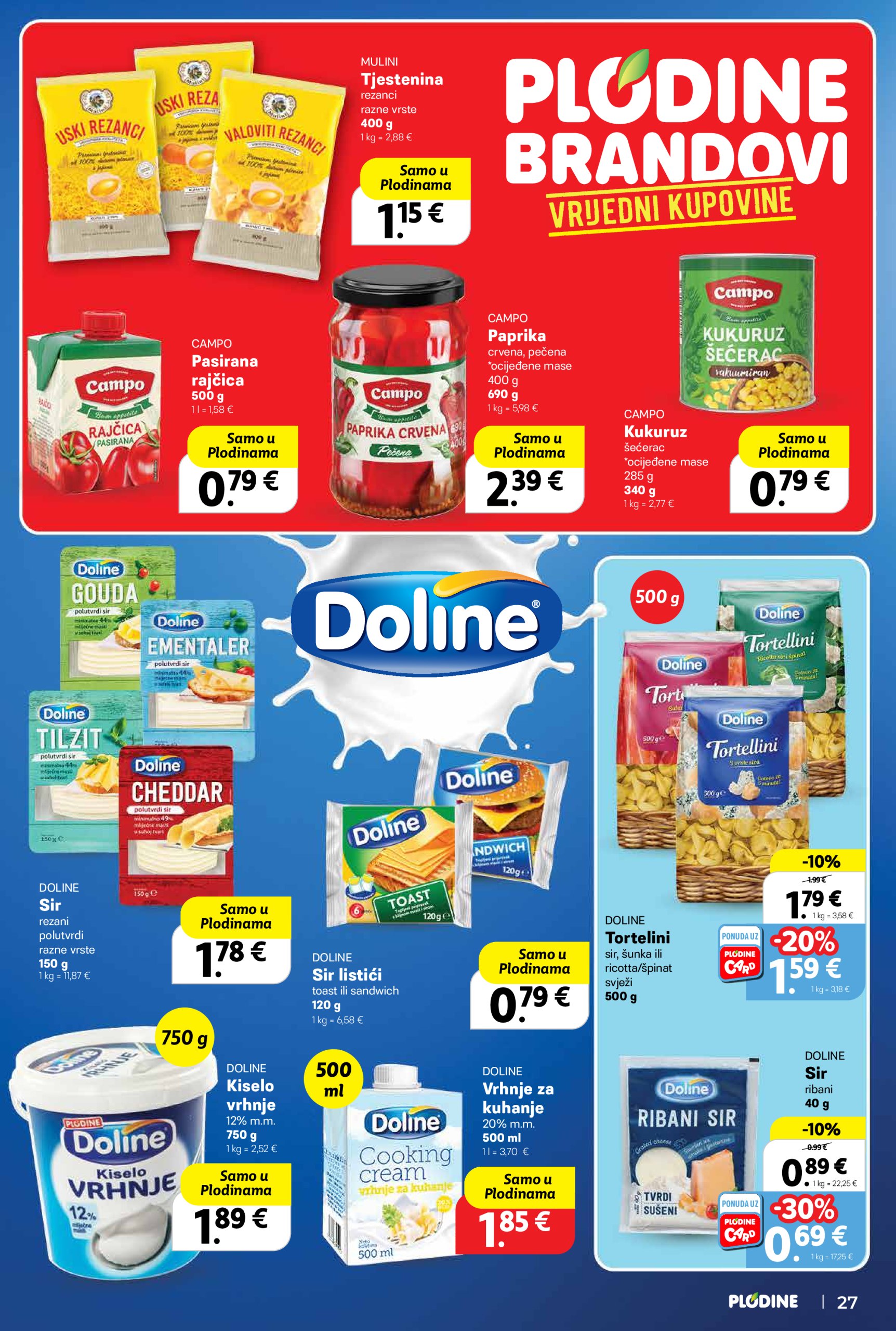 plodine - Prelistajte ovaj Plodine - Otvorenje Šibenik-Bilice katalog, vrijedi od 14.05. do 20.05. - page: 27
