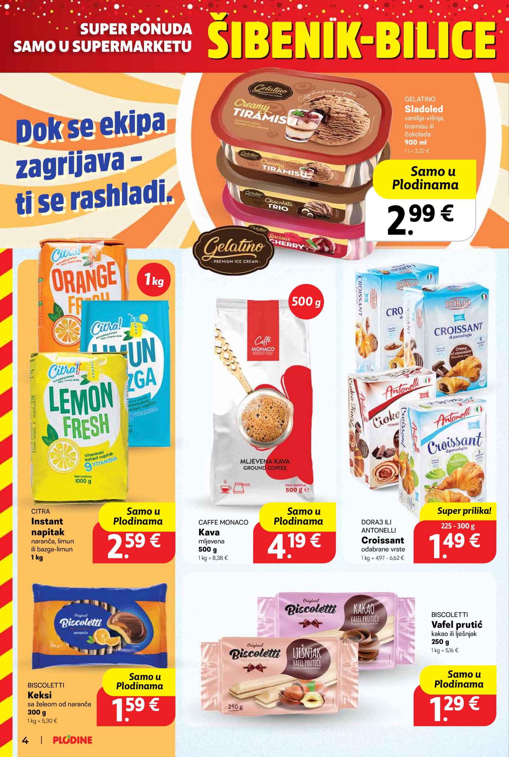plodine - Prelistajte ovaj Plodine - Otvorenje Šibenik-Bilice katalog, vrijedi od 14.05. do 20.05. - page: 4