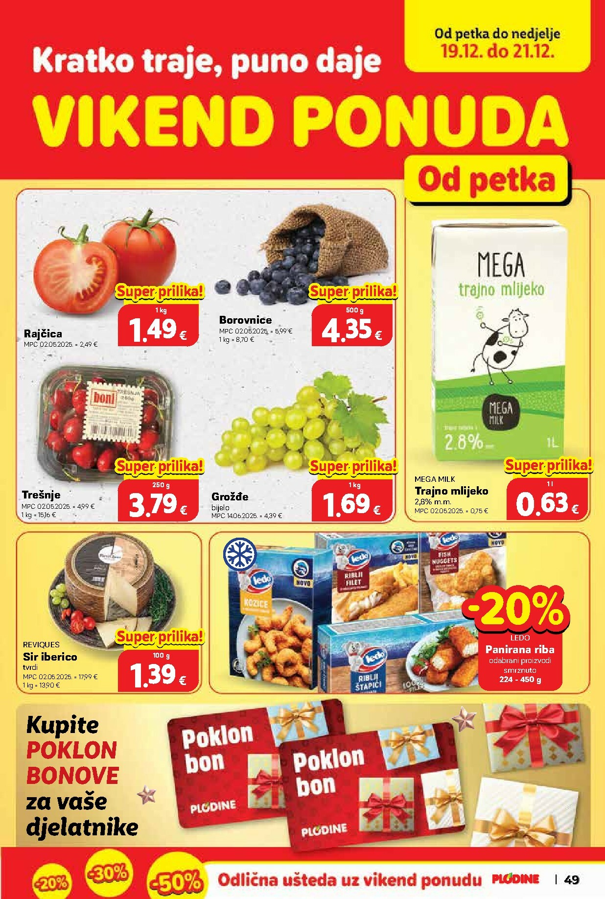 plodine - Prelistajte katalog Plodine - Otvorenje Drenova, vrijedi od 18.12. do 24.12. - page: 49