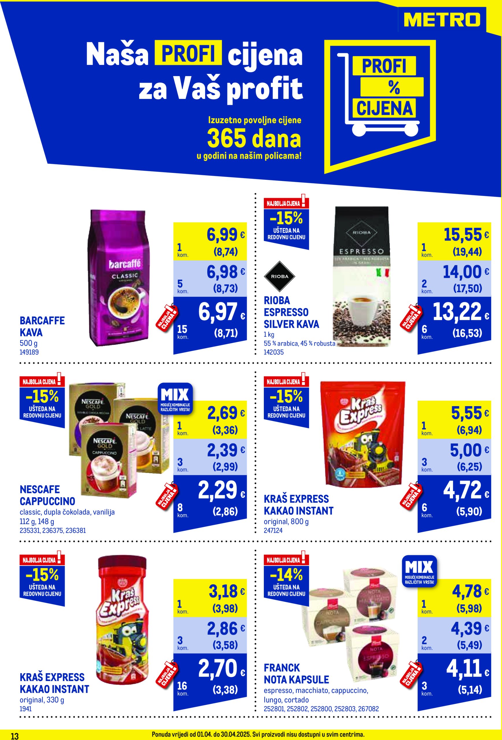 metro - Metro - Profi cijena katalog vrijedi od 01.04. do 30.04. - page: 13 metro - Metro - Profi cijena katalog vrijedi od 01.04. do 30.04. - page: 13