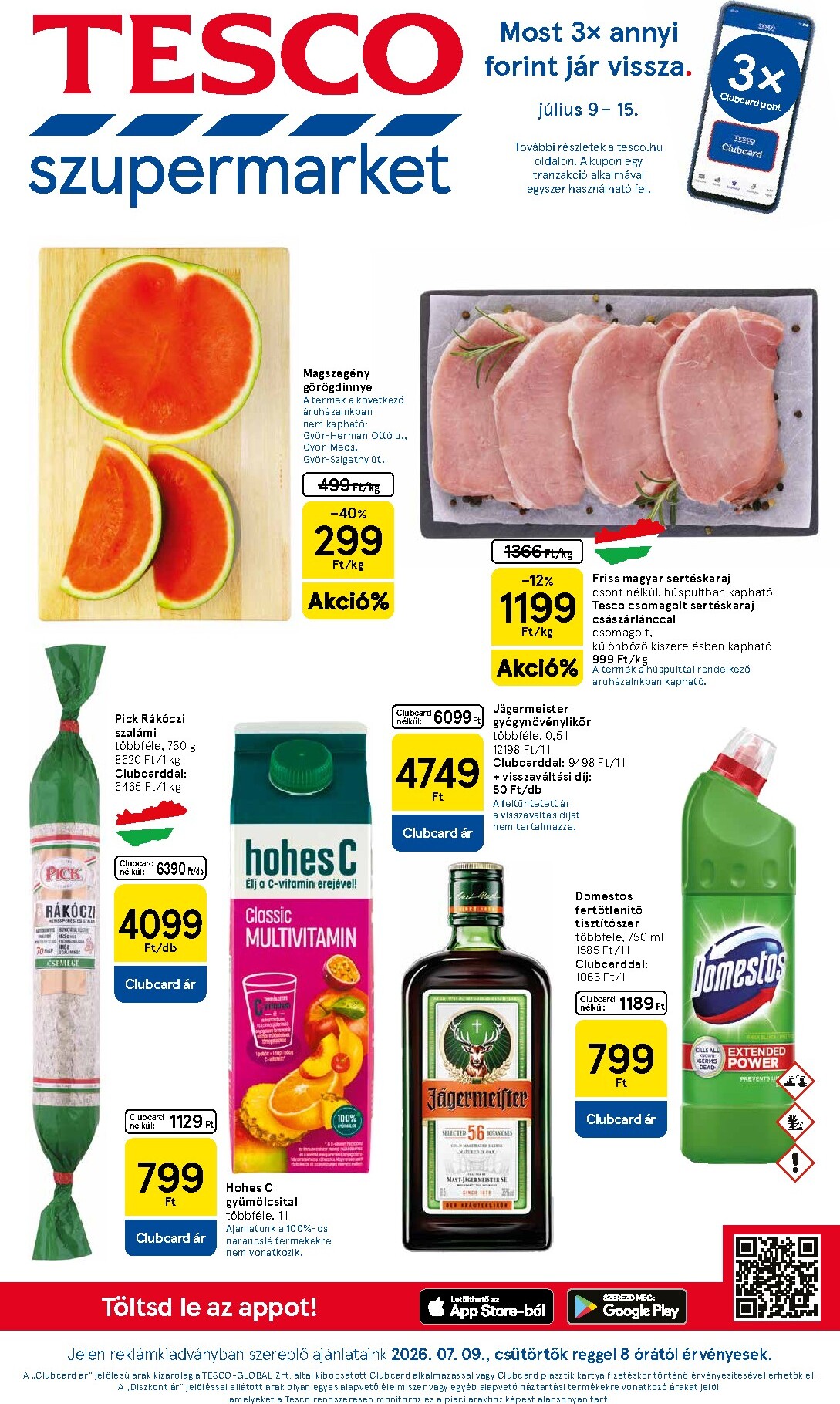 tesco - A jövőbeli Tesco Szupermarket akciós újság csütörtöktől 2026.07.09.-tól szerdától 2026.07.15.-ig érvényes.