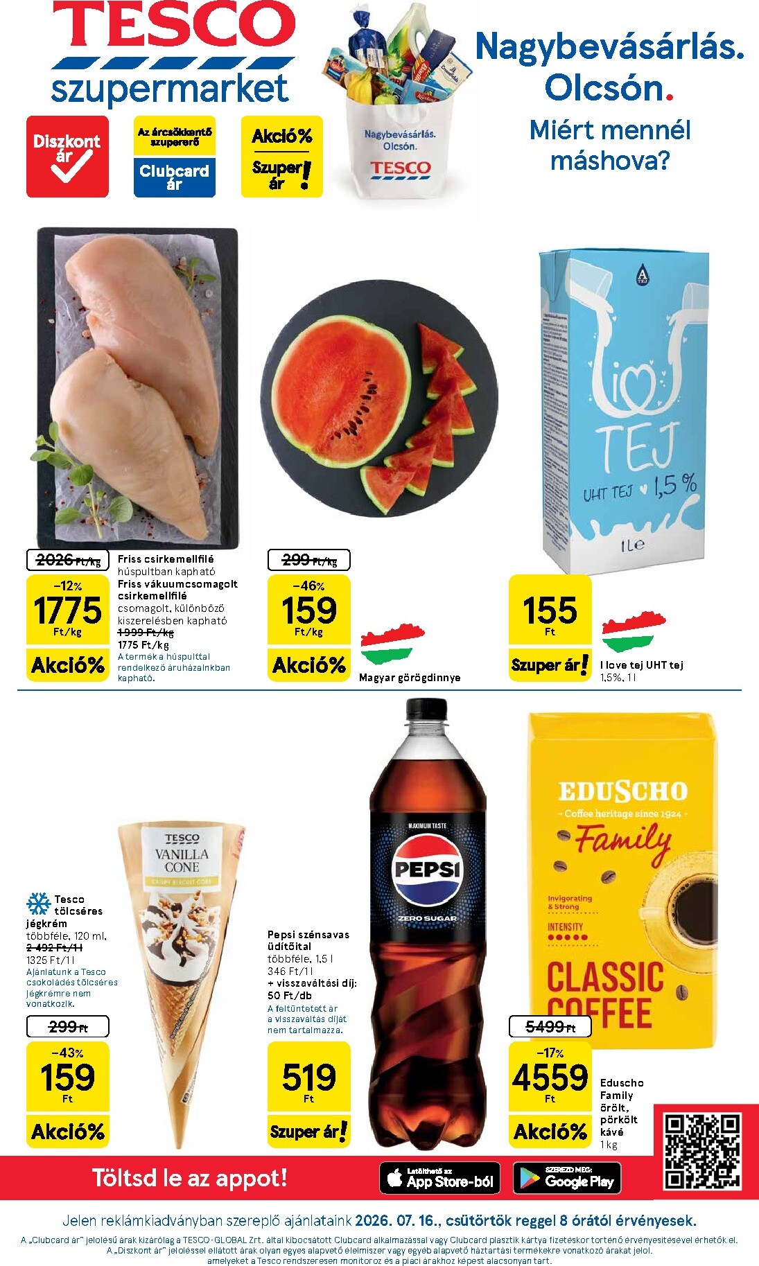 tesco - A jövőbeli Tesco Szupermarket akciós újság csütörtöktől 2026.07.16.-tól szerdától 2026.07.22.-ig érvényes.
