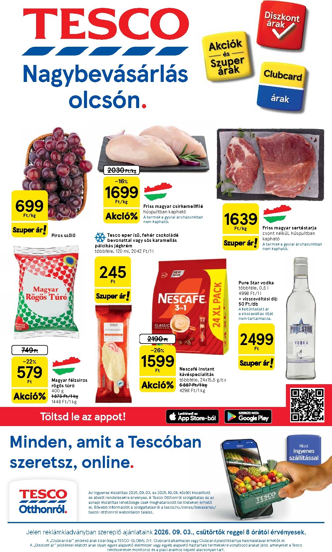 tesco - A jövőbeli Tesco akciós újság csütörtöktől 2026.09.03.-tól szerdától 2026.09.09.-ig érvényes.