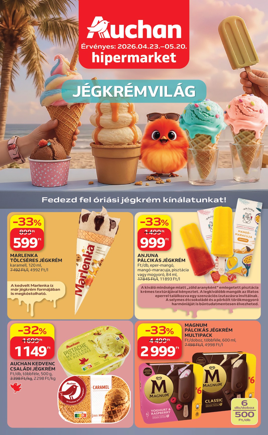 auchan - A jövőbeli Auchan - Jégkrém ajánlataink akciós újság csütörtöktől 2026.04.23.-tól szerdától 2026.05.20.-ig érvényes.