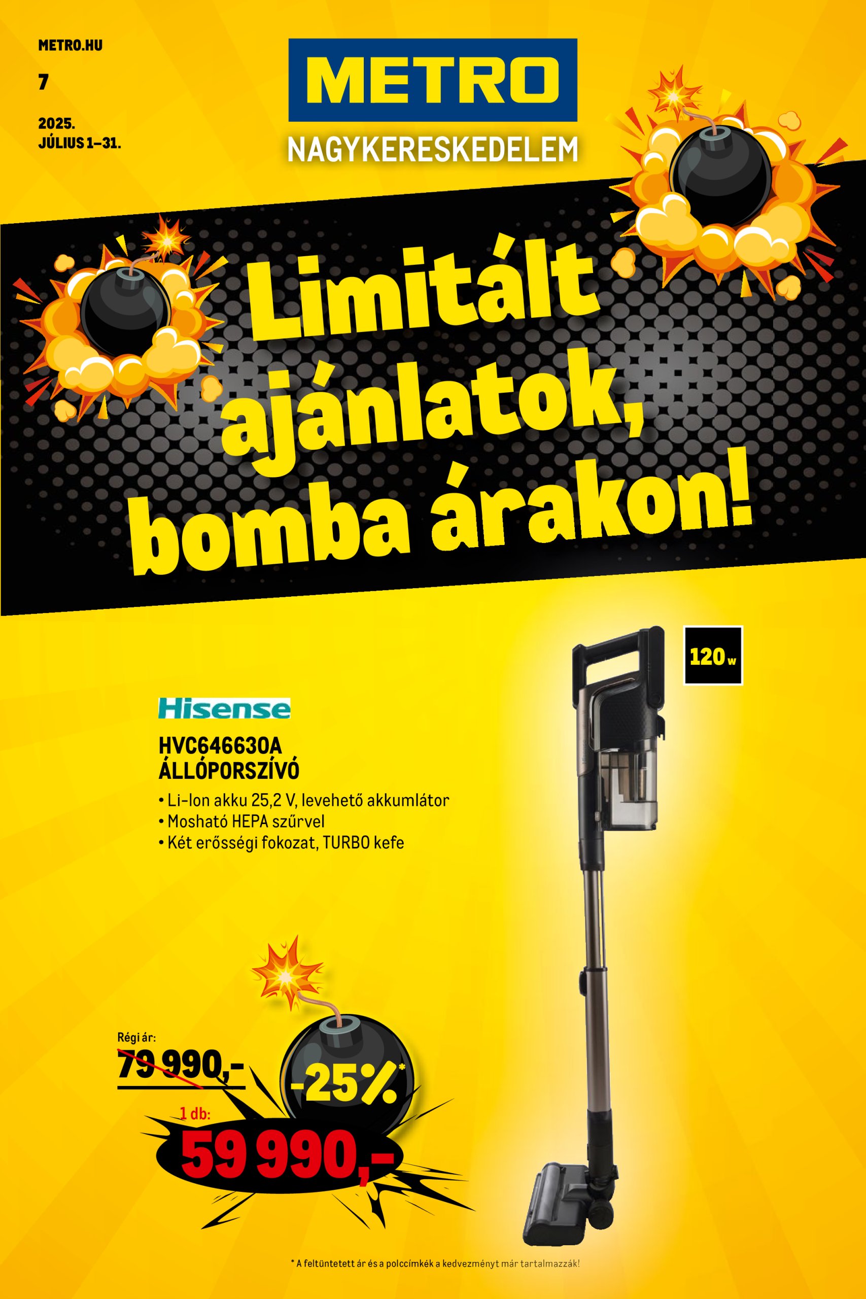 metro - Metro - Limitált ajánlataink, bomba árakon akciós újság, érvényes 07.01. - 07.31.