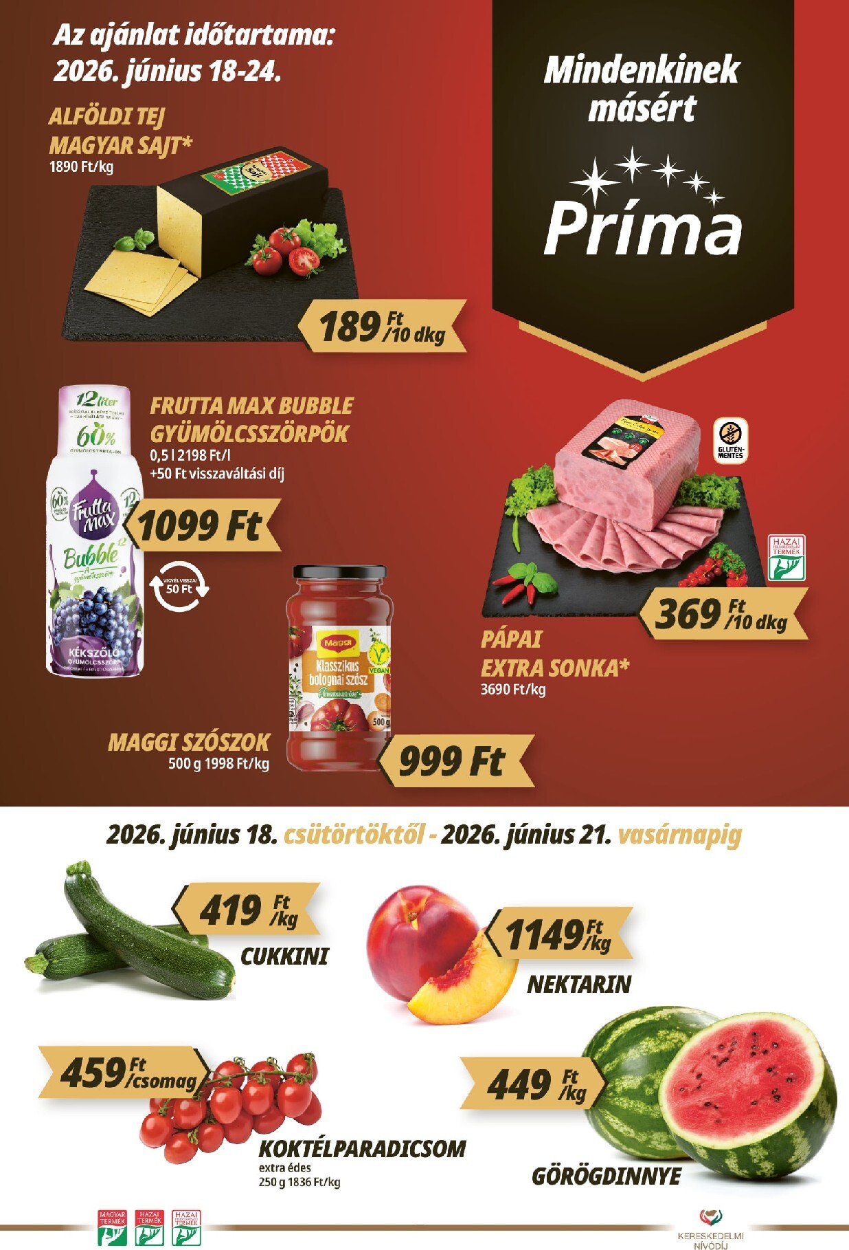 prima - A jövőbeli Príma akciós újság csütörtöktől 2026.06.18.-tól szerdától 2026.06.24.-ig érvényes.