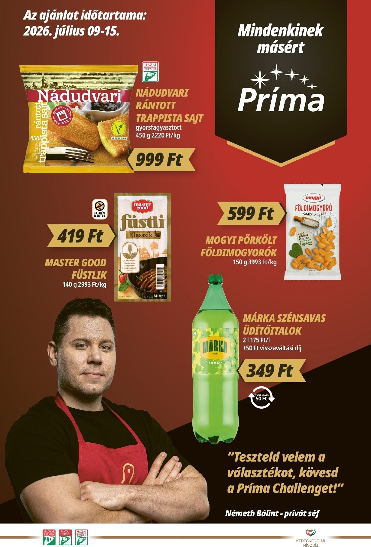 prima - A jövőbeli Príma akciós újság csütörtöktől 2026.07.09.-tól szerdától 2026.07.15.-ig érvényes.