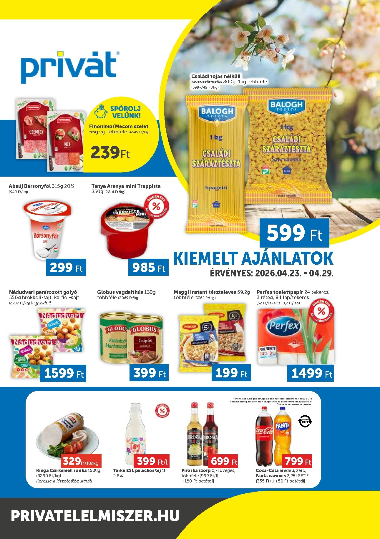 privat-elelmiszer - A jövőbeli Privát - Bács-Kiskun, Békés, Csongrád-Csanád, Tolna, Baranya, Somogy vármegye akciós újság csütörtöktől 2026.04.23.-tól szerdától 2026.04.29.-ig érvényes.