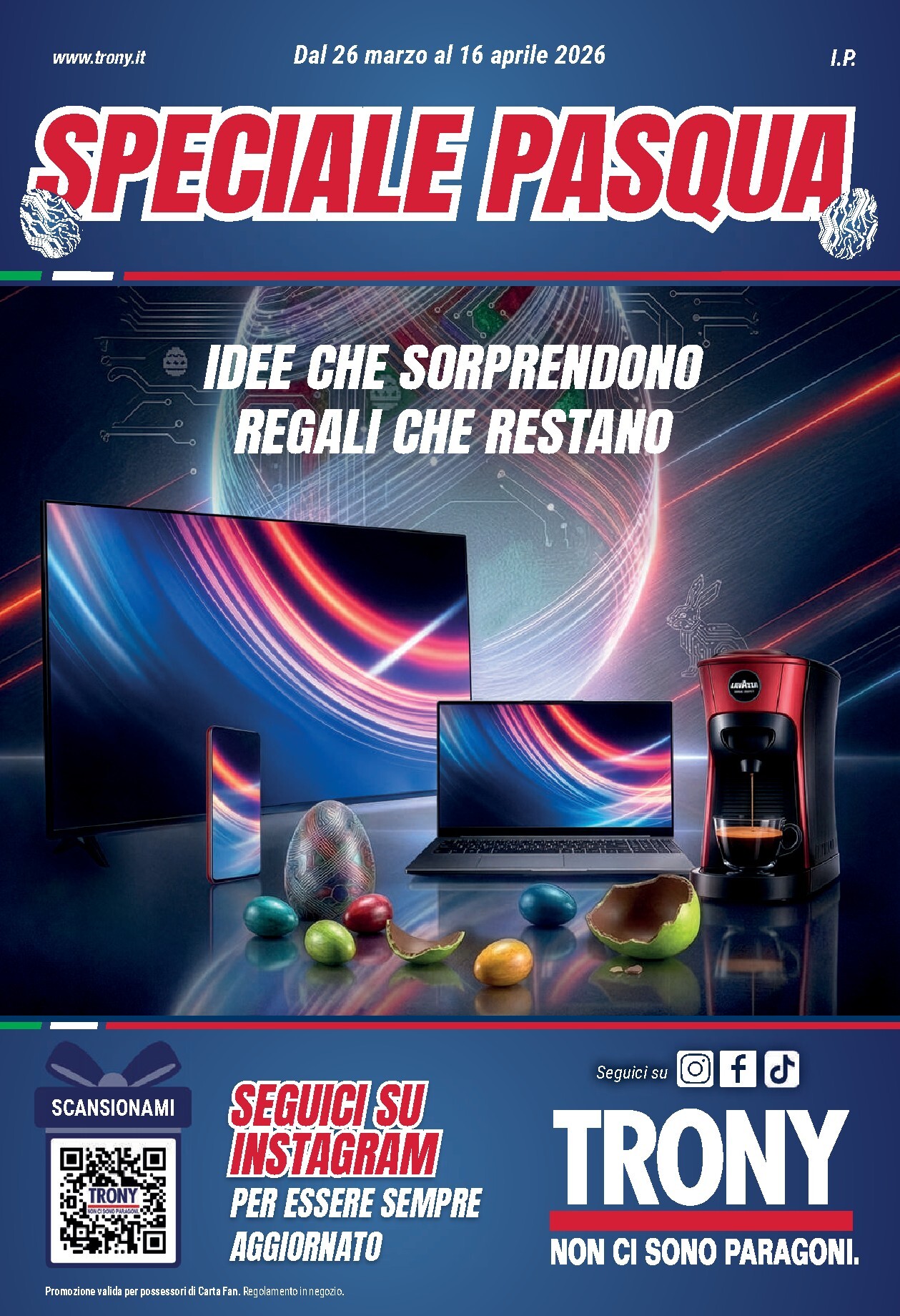 trony - Volantino Trony - Speciale Pasqua valido dal 26/03/2026 al 16/04/2026