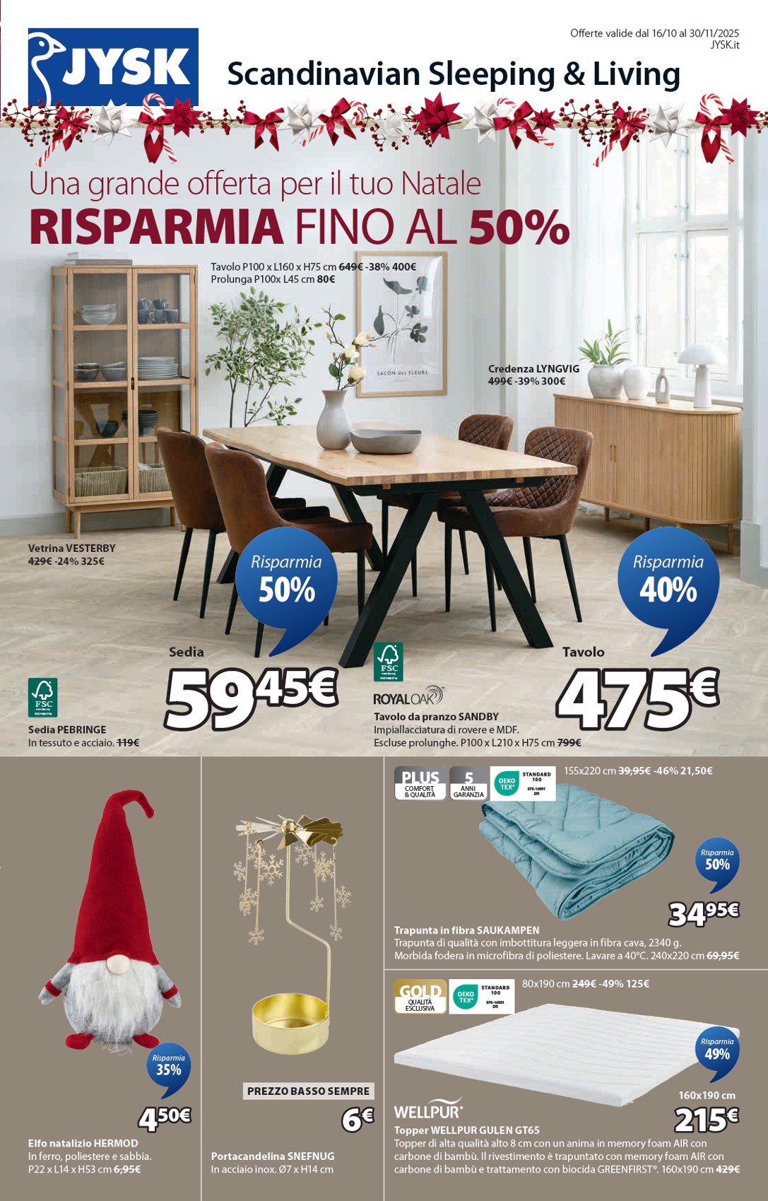 jysk - Volantino JYSK - Grandi offerte valido dal 16/10 al 30/11