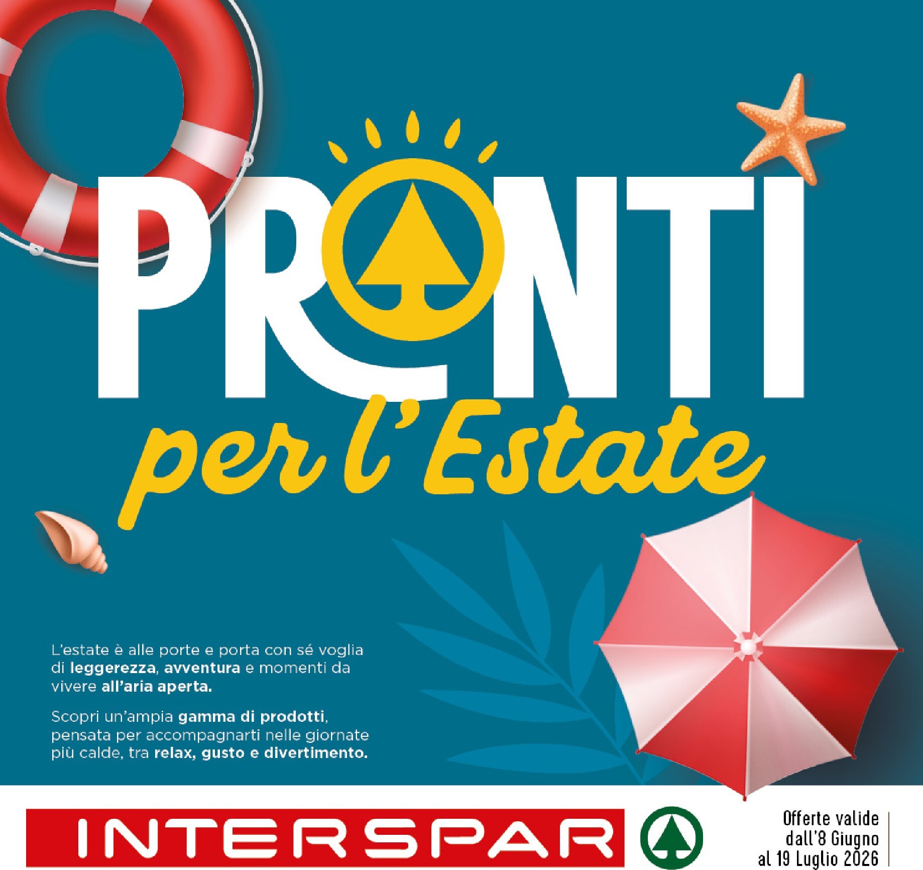 interspar - Volantino attuale di INTERSPAR - Pronti per l'estate valido dal lunedì 08/06/2026 al domenica 19/07/2026