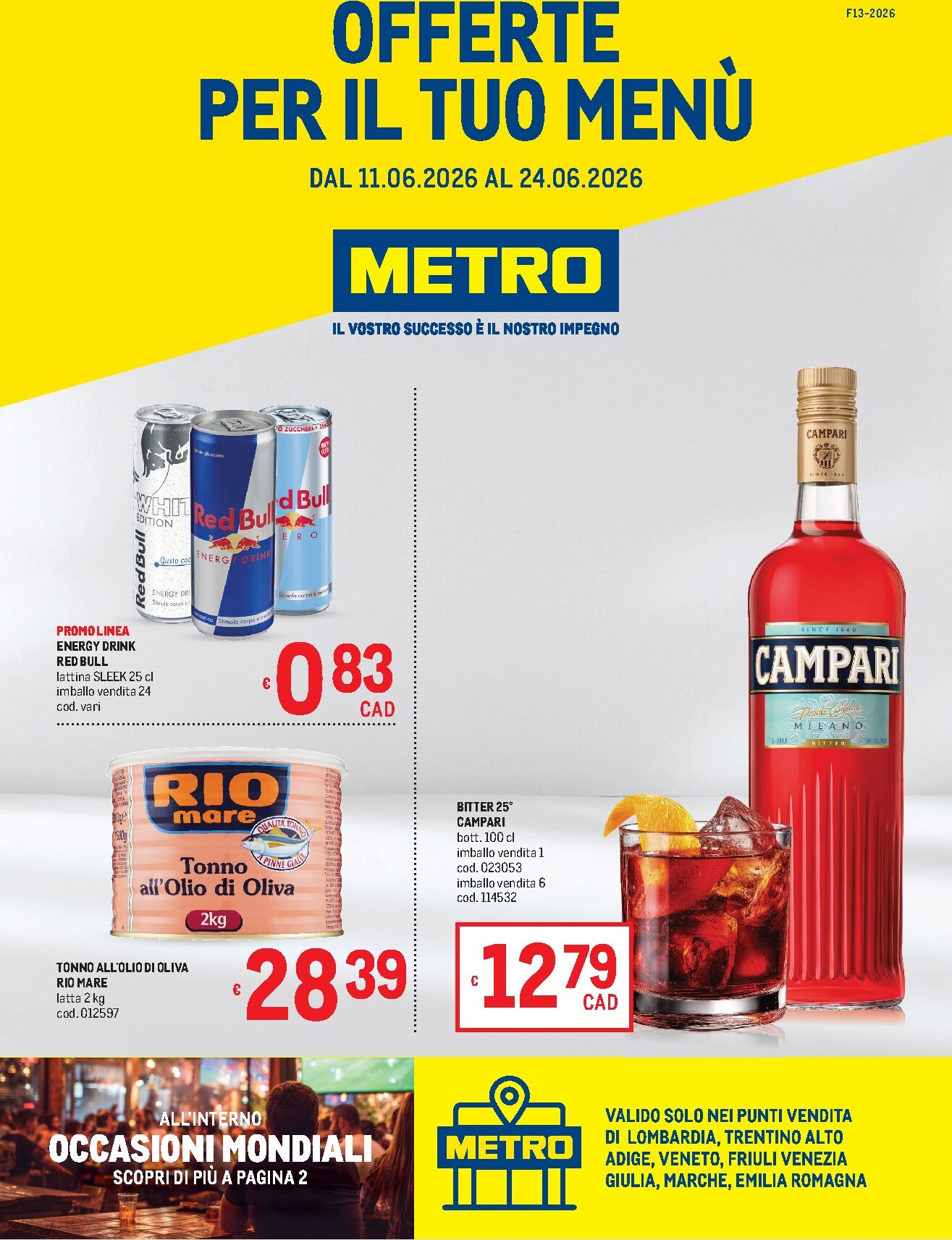 metro - Volantino attuale di Metro - Lombardia, Trentino Alto Adige, Veneto, Friuli Venezia Giulia, Marche, Emilia Romagna valido dal giovedì 11/06/2026 al mercoledì 24/06/2026
