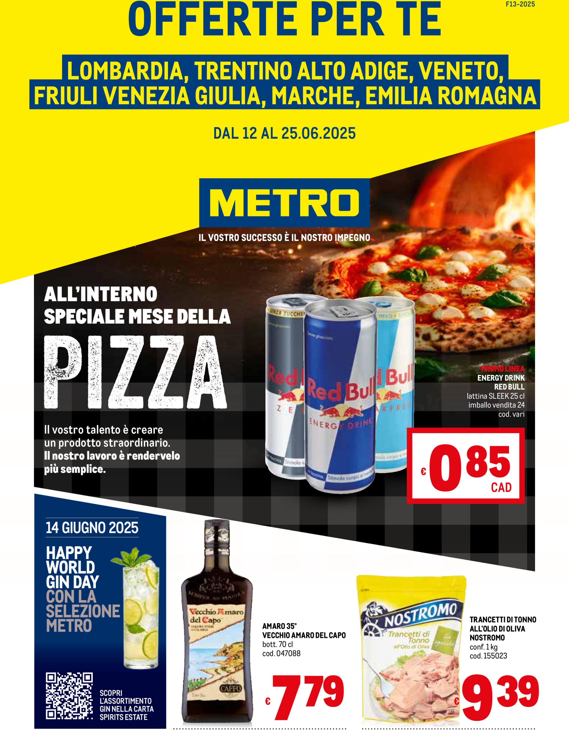 metro - Volantino Metro - Lombardia, Trentino Alto Adige, Friuli Venezia Giulia, Marche, Emilia Romagna, Veneto valido dal 12/06 al 25/06 - page: 1