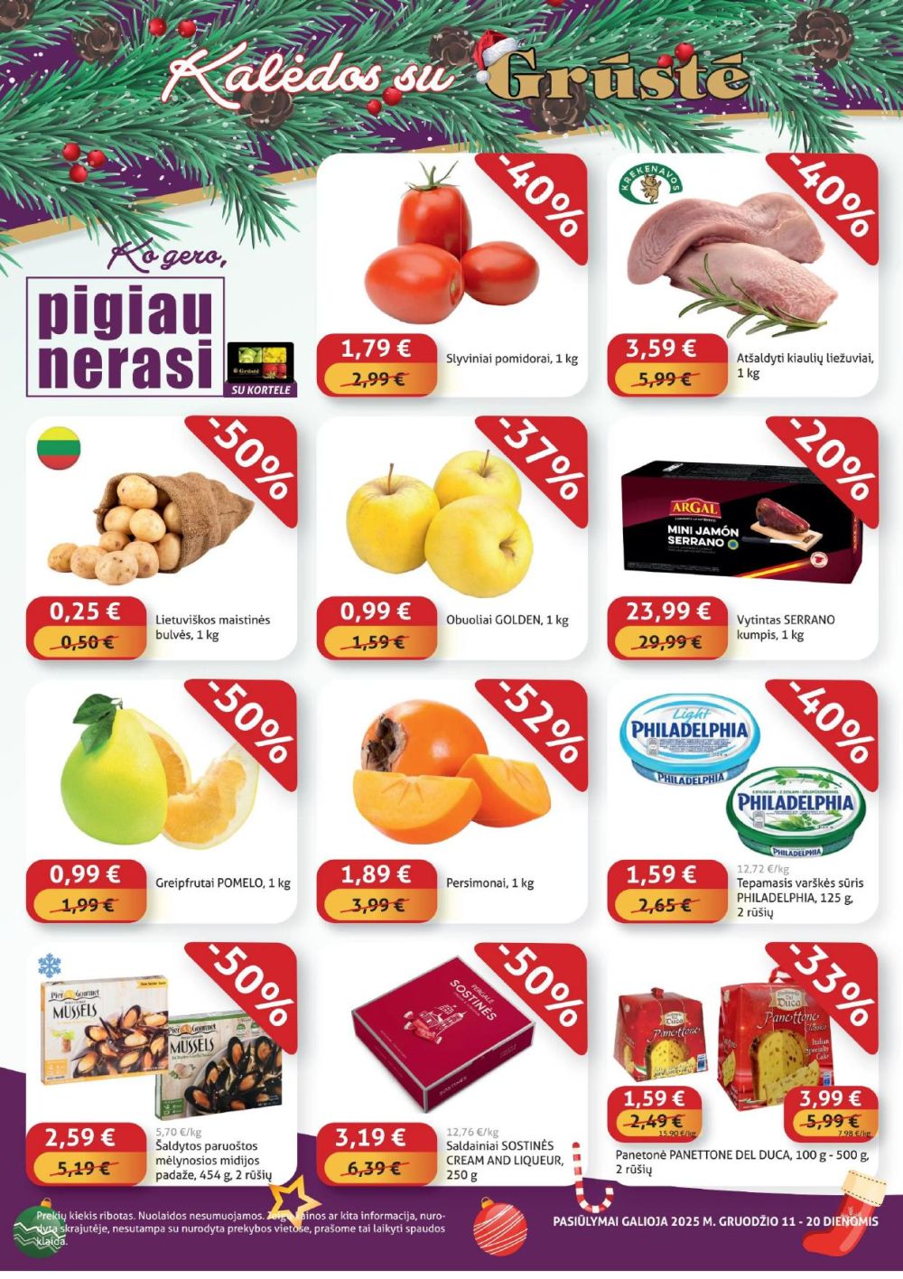 gruste - GRŪSTĖ - Ko gero pigiau nerasi (2025 12 11 - 2025 12 20)
