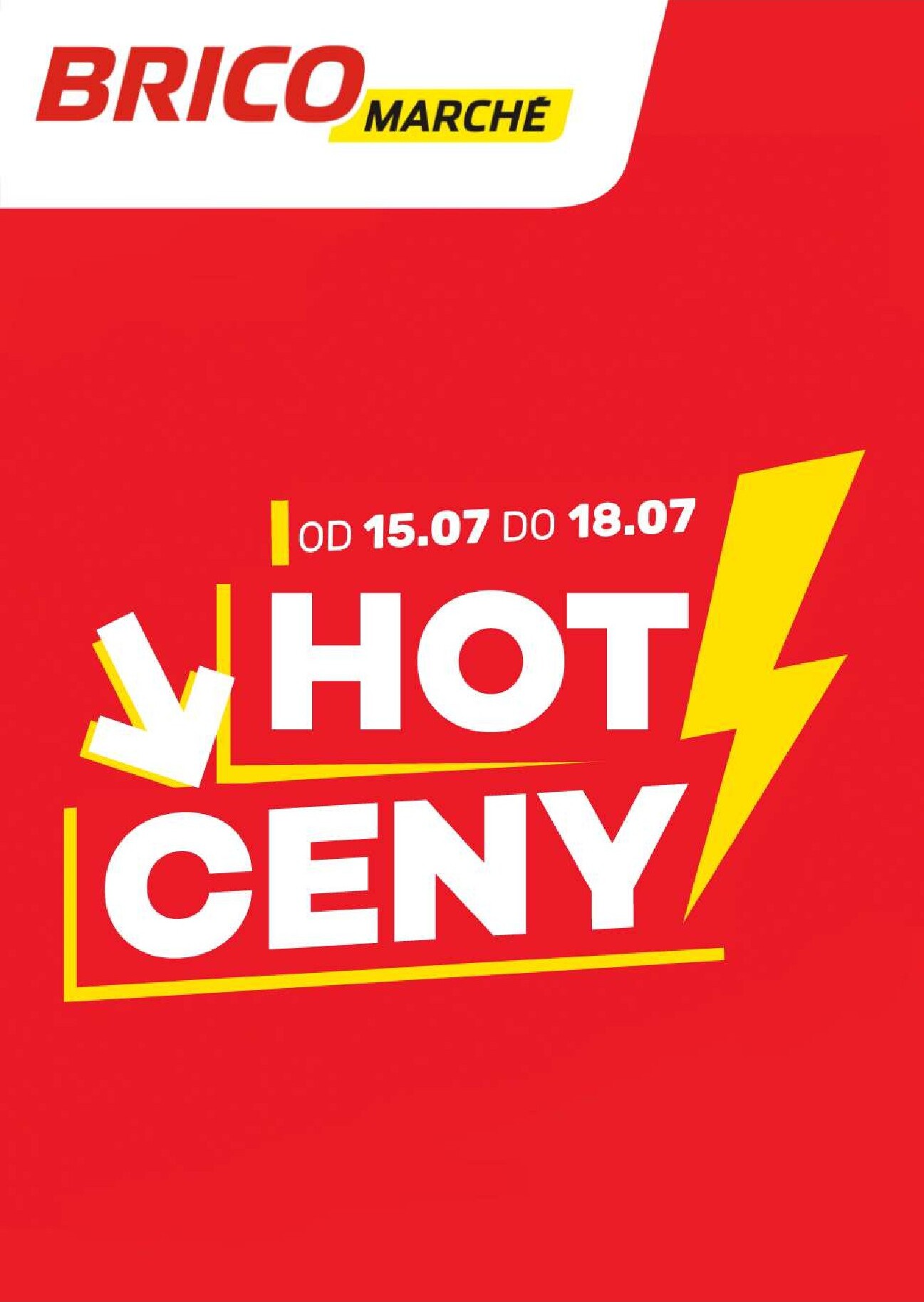 brico-marche - Nowa gazetka Bricomarché - Hot ceny ważna od 15.07.2026 do 18.07.2026