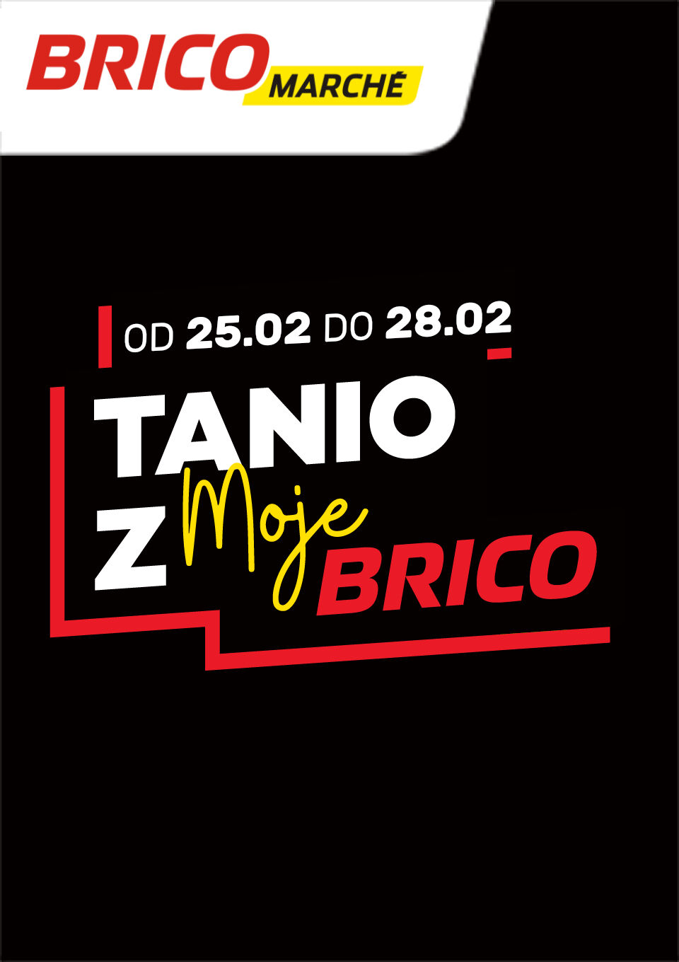brico-marche - Gazetka Bricomarché - Tanio z MojeBrico - ważna od 25.02.2026 do 28.02.2026