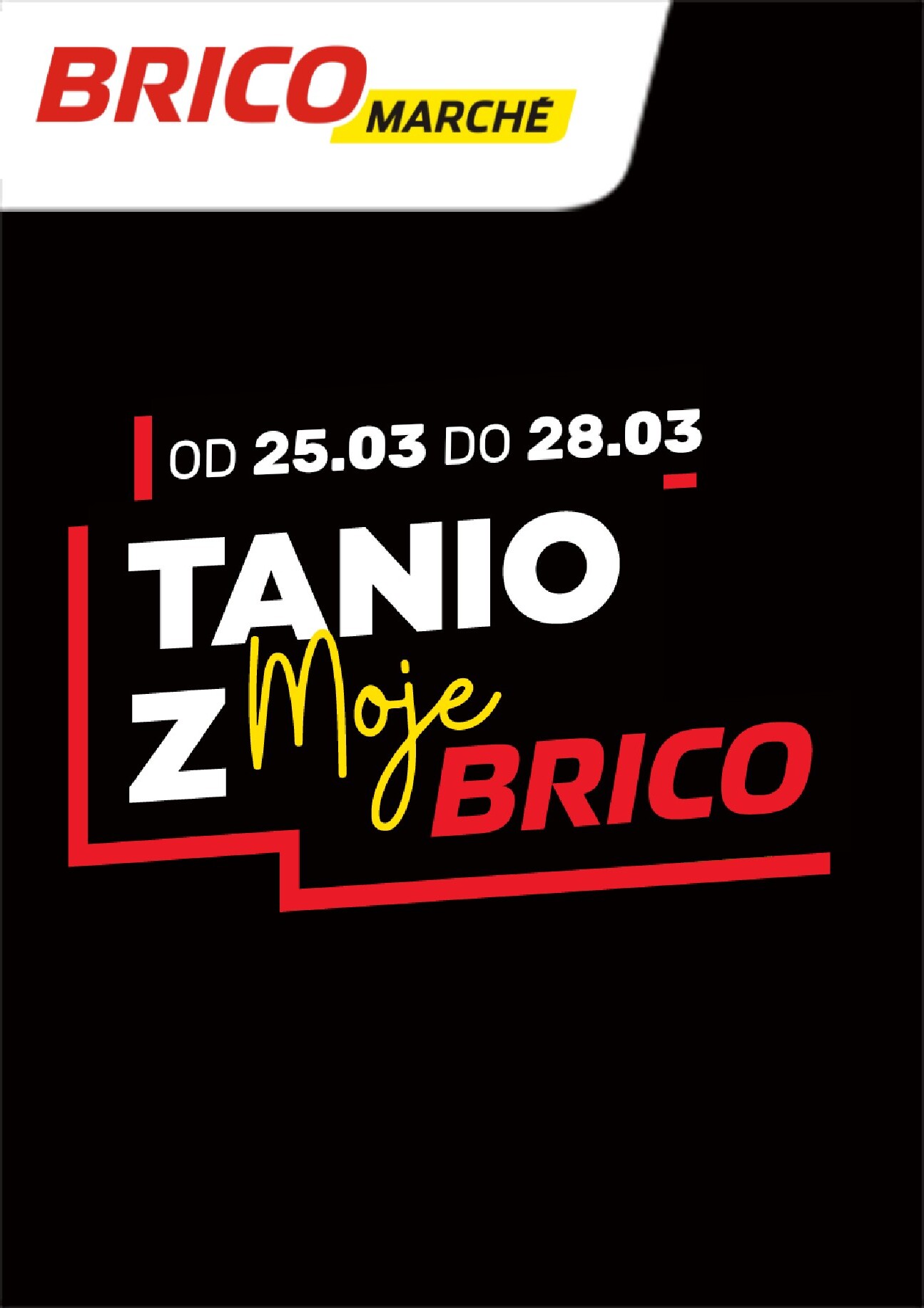 brico-marche - Gazetka Bricomarché - Tanio z MojeBrico - ważna od 25.03.2026 do 28.03.2026