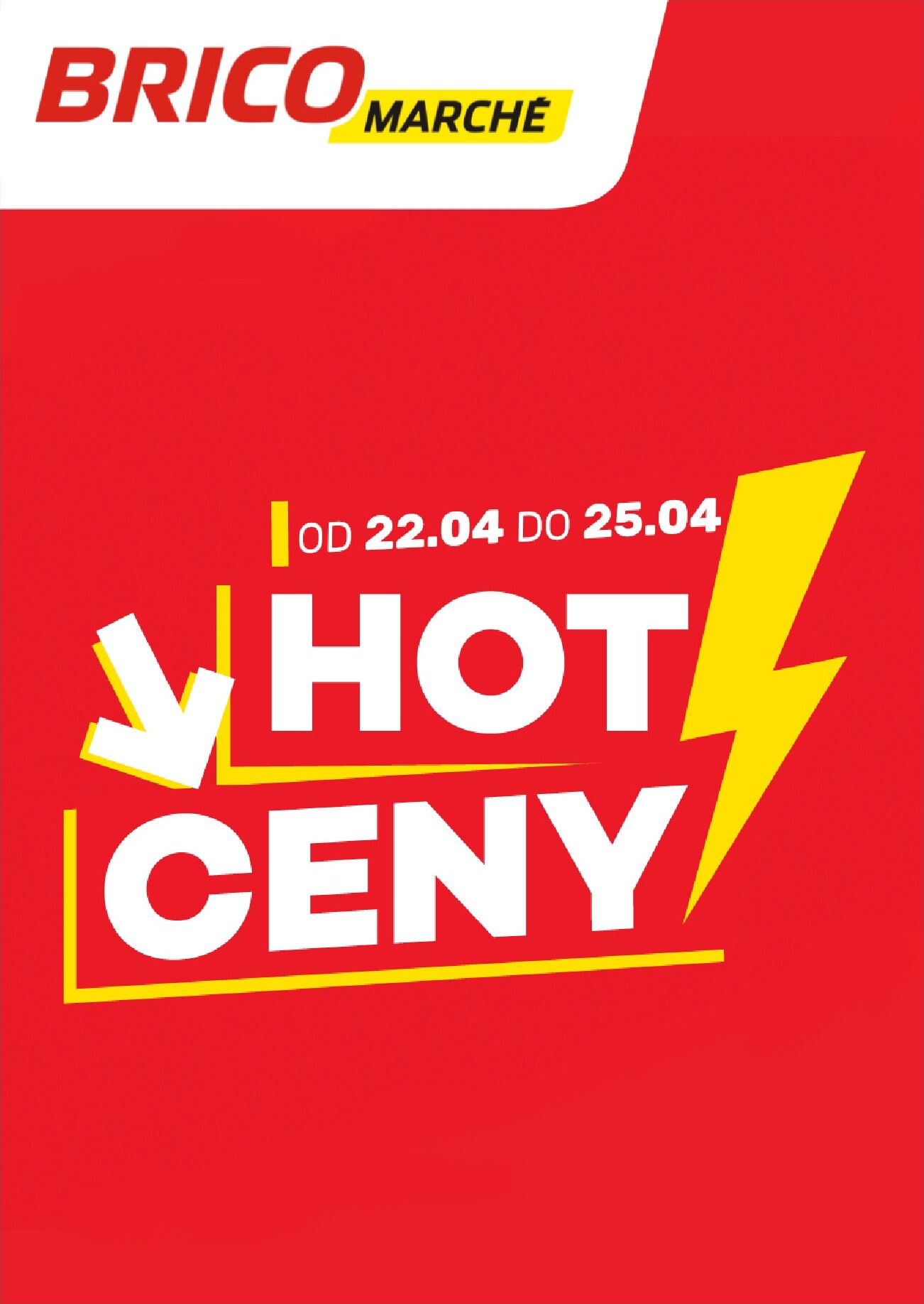 brico-marche - Nowa gazetka Bricomarché - Hot ceny ważna od 22.04.2026 do 25.04.2026