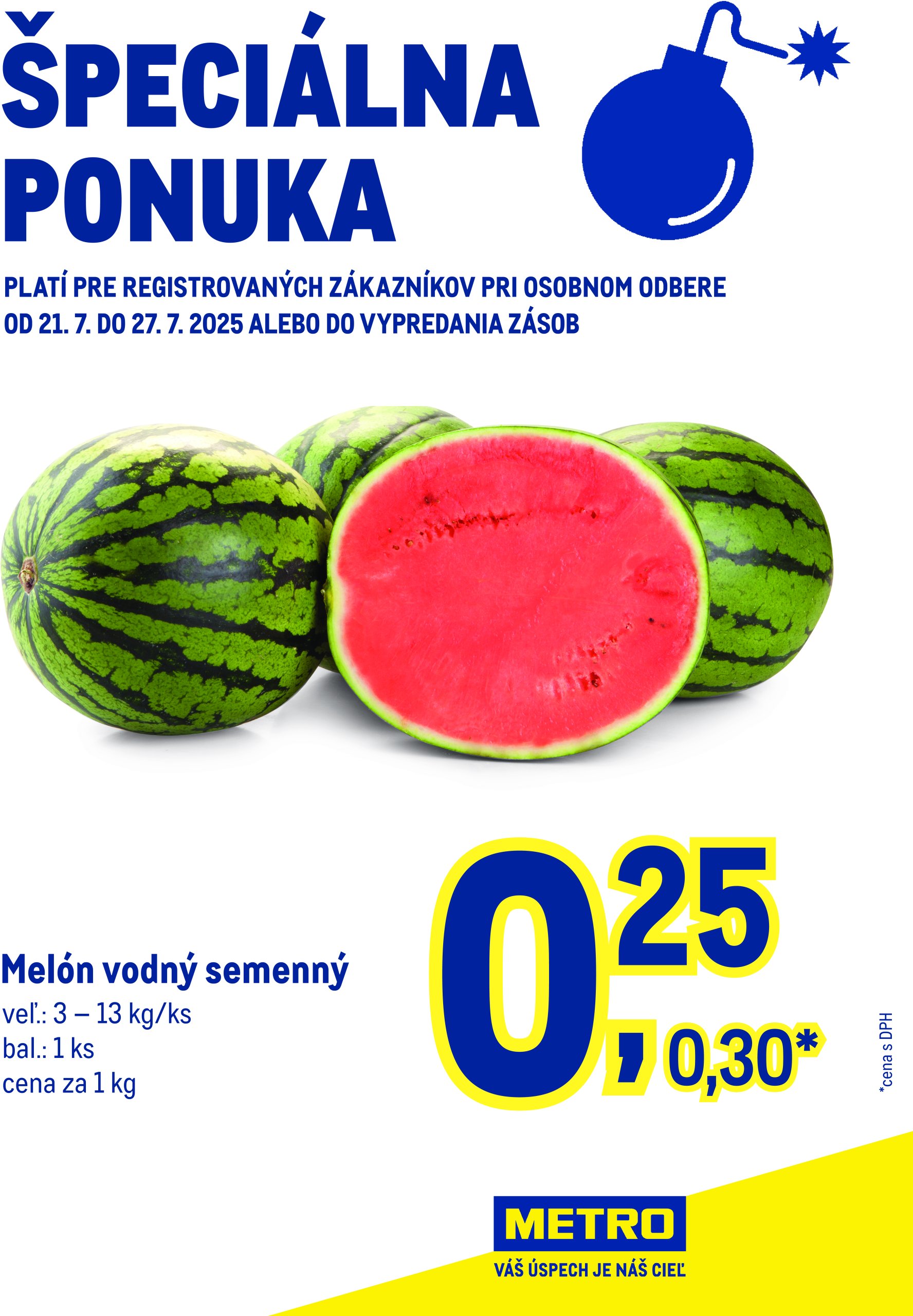 metro - Leták Metro - Špeciálna ponuka platný od 21.07. do 27.07.